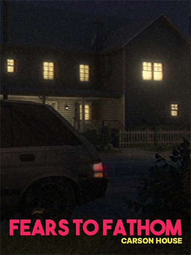 Fears To Fathom: Carson House-HohohoGames