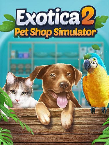 Exotica 2: Pet Shop Simulator – v1.0.9-HohohoGames