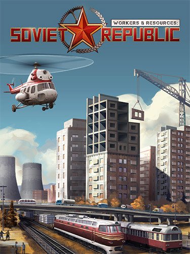 Workers & Resources: Soviet Republic – Complete, v1.1.1.6 + 4 DLCs/Bonuses-HohohoGames
