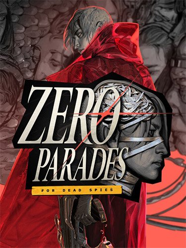 ZERO PARADES: For Dead Spies – Bundle, v1.0.36599 + Bonus Content Download